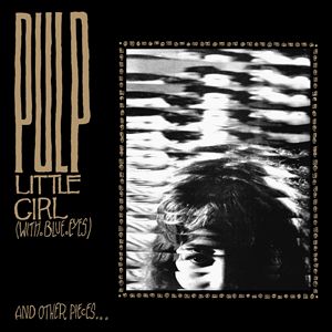 PULP / パルプ / LITTLE GIRL (WITH BLUE EYES) [COLORED 12"]
