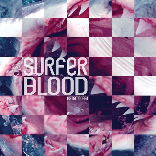 SURFER BLOOD / サーファー・ブラッド / ASTRO COAST [COLORED LP]