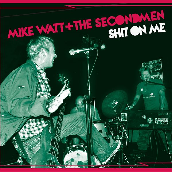 MIKE WATT + THE SECONDMEN / EV KAIN / SHIT ON ME / STRIKING OUT [CLEAR SPLIT 7"]