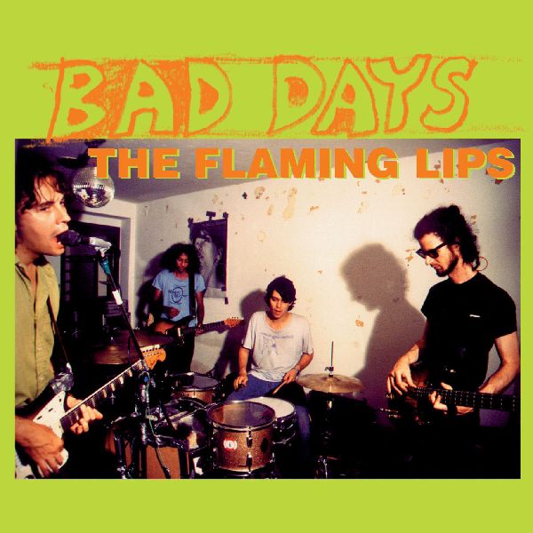 FLAMING LIPS / フレーミング・リップス / BAD DAYS (10"/GREEN VINYL)