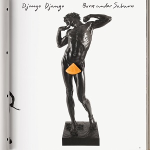DJANGO DJANGO / ジャンゴ・ジャンゴ / BORN UNDER SATURN (2LP+CD)