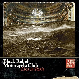 BLACK REBEL MOTORCYCLE CLUB / ブラック・レベル・モーターサイクル・クラブ / LIVE IN PARIS (2CD+DVD)