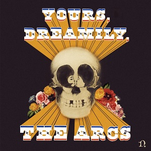 ARCS / YOURS, DREAMILY (LP)