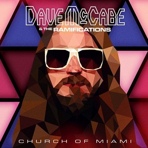 DAVE MCCABE & THE RAMIFICATIONS / デイヴ・マケイブ&ザ・ラミフィケーションズ / CHURCH OF MIAMI (LIMITED) (COLORED VINYL) (LP+CD)