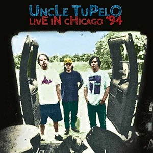 UNCLE TUPELO / アンクル・テュペロ / LIVE IN CHICAGO '94