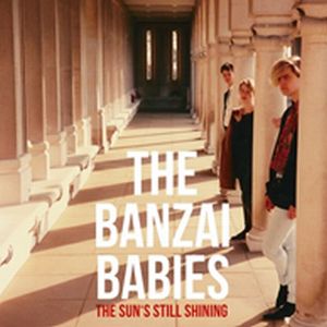 BANZAI BABIES / SUN'S STILL SHINING