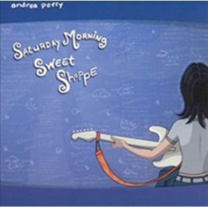 ANDREA PERRY / SATURDAY MORNING SWEET SHOPPE