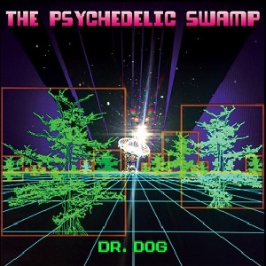 DR. DOG / ドクター・ドッグ / PSYCHEDELIC SWAMP