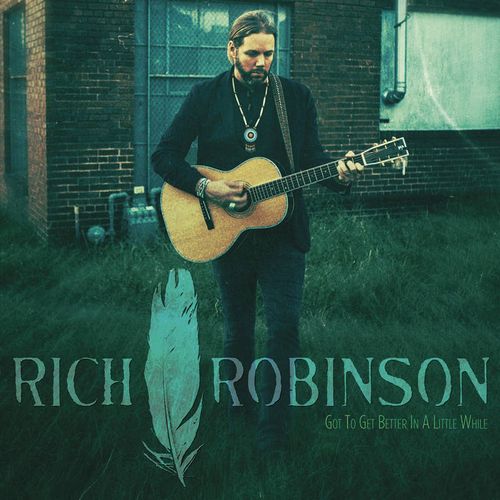 RICH ROBINSON / リッチ・ロビンソン / GOT TO GET BETTER IN A LITTLE WHILE [CLEAR 10"]