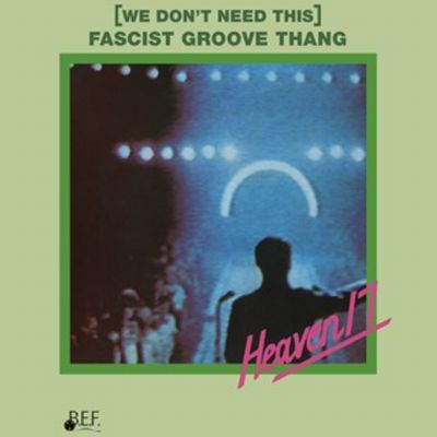 HEAVEN 17 / ヘヴン17 / (WE DON'T NEED THIS) FASCIST GROOVE THANG [12"]