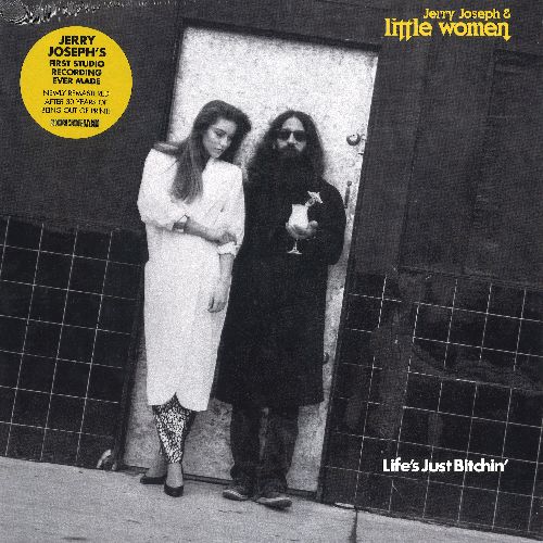 JERRY JOSEPH & LITTLE WOMEN / LIFE'S JUST BITCHIN' [LP]