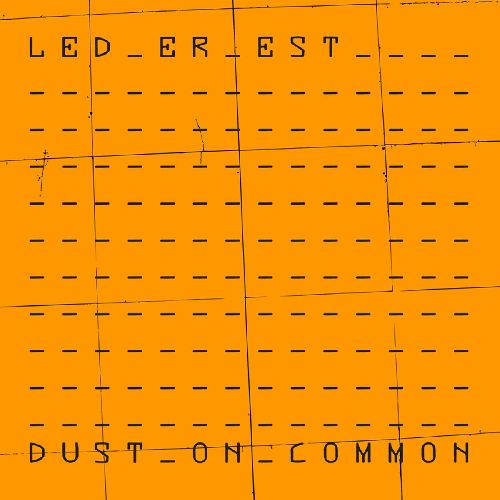 LED ER EST / DUST ON COMMON [LP]