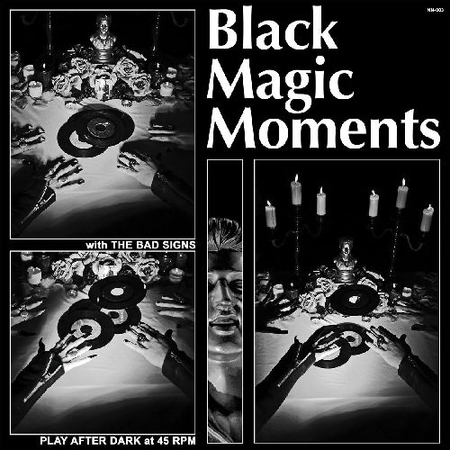 BAD SIGNS / BLACK MAGIC MOMENTS [COLORED 180G 12"]