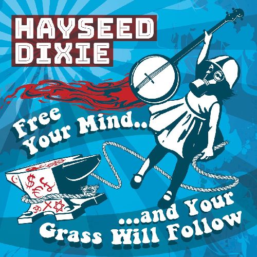 HAYSEED DIXIE / ヘイシード・ディキシー / FREE YOUR MIND AND YOUR GRASS WILL FOLLOW [CLEAR LP]