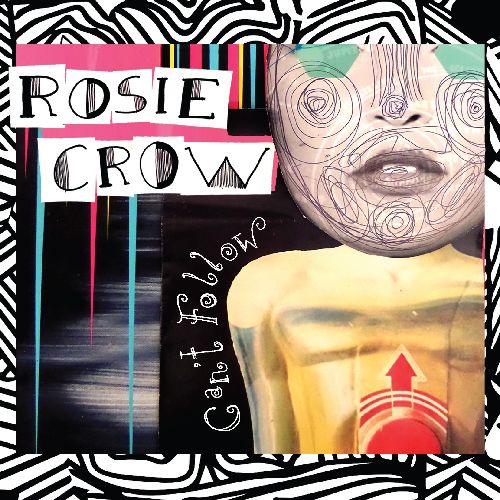 ROSIE CROW / CAN'T FOLLOW [7"]