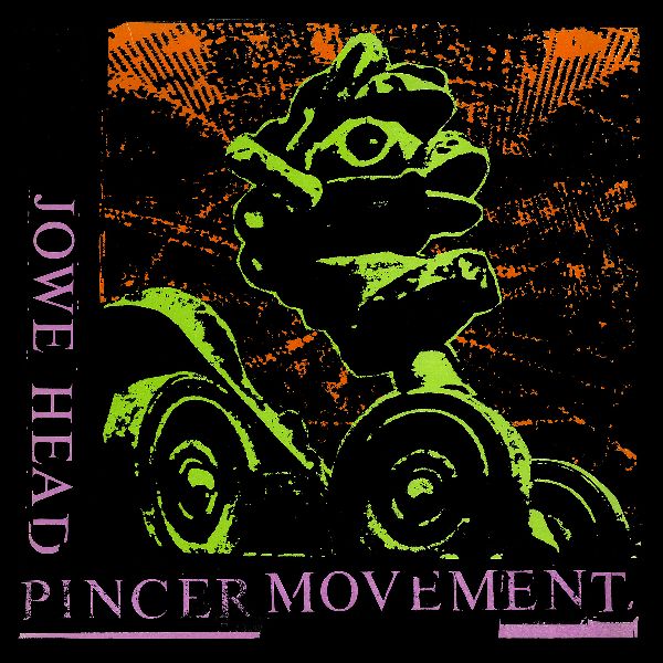 JOWE HEAD / PINCER MOVEMENT [LP]