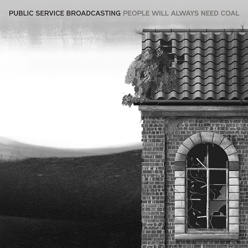 PUBLIC SERVICE BROADCASTING / PEOPLE WILL ALWAYS NEED COAL [180G 12"]