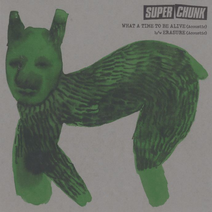 SUPERCHUNK / スーパーチャンク / WHAT A TIME TO BE ALIVE (ACOUSTIC) / ERASURE (ACOUSTIC) [CLEAR 7"]