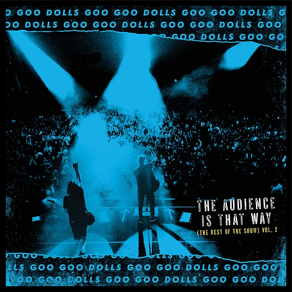 GOO GOO DOLLS / グー・グー・ドールズ / THE AUDIENCE IS THAT WAY (THE REST OF THE SHOW) VOL. 2 [LP]