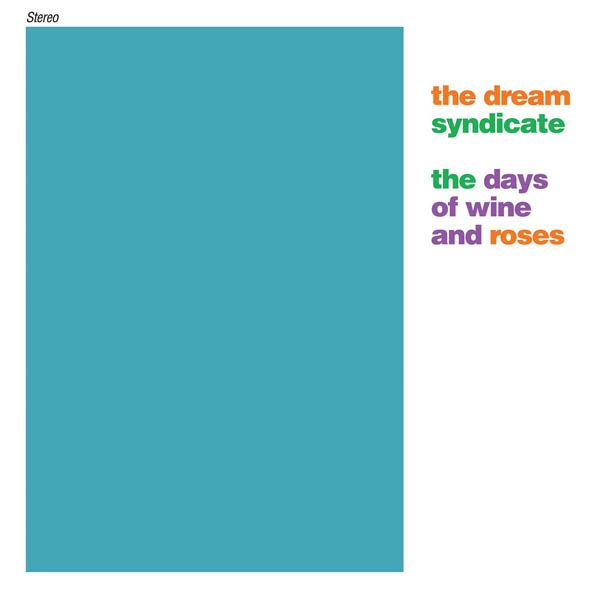DREAM SYNDICATE / ドリーム・シンジケート / THE DAYS OF WINE & ROSES [2LP+7"]