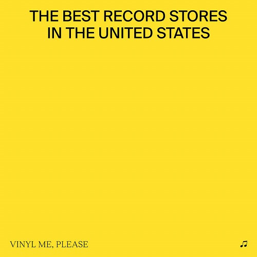 VINYL ME, PLEASE / BEST RECORD STORES IN THE UNITED STATES [BOOK]
