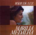 MARILIA MEDALHA / マリリア・メダーリヤ / BOIAS DE LUZ