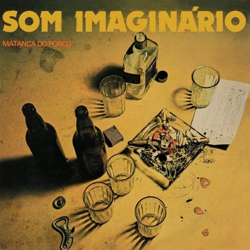 SOM IMAGINARIO / ソン・イマジナリオ / MATANCA DO PORCO