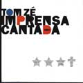TOM ZE / トン・ゼー / IMPRENCA CANTADA 2003