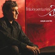 FLAVIO VENTURINI / フラヴィオ・ヴェントゥリーニ / CANCAO SEM FIM