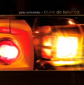 CLUBE DO BALANCO / クルビ・ド・バランソ / PELA CONTRAMAO