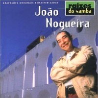 JOAO NOGUEIRA / ジョアン・ノゲイラ / RAIZES DO SAMBA