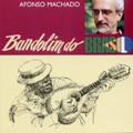 AFONSO MACHADO / アフォンソ・マシャード / BANDOLIN DO BRASIL