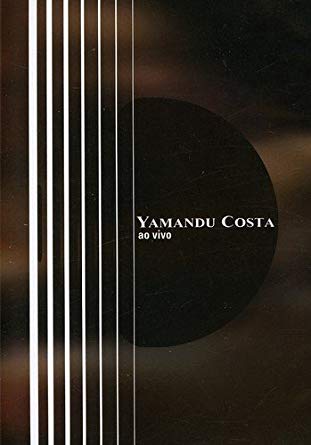 YAMANDU COSTA / ヤマンドゥ・コスタ / AO VIVO