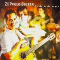 ZE PAULO BECKER / ゼ・パウロ・ベッケル / UM VIOLAO NA RODA DE CHORO