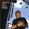 SCOTT FEINER / スコット・フェイネル / PANDEIRO JAZZ