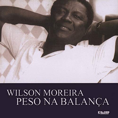 WILSON MOREIRA / ウィルソン・モレイラ / PESO NA BALANCA
