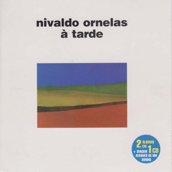 NIVALDO ORNELAS / ニヴァルド・オルネイラス / A TARDE