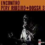 PERY RIBEIRO & BOSSA TRES / ENCONTRO (EU PRESS)