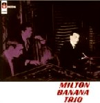 MILTON BANANA / ミルトン・バナナ / MILTON BANANA TRIO (EU PRESS)