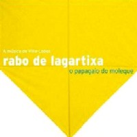 RABO DE LAGARTIXA / O PAPAGAIO DO MOLEQUE