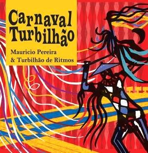 MAURICIO PEREIRA / マウリシオ・ペレイラ / CARNAVAL TURBILHAO