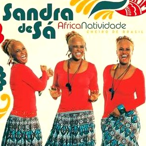 SANDRA DE SA / サンドラ・ヂ・サー / AFRICANATIVIDADE - Cheiro de Brasil