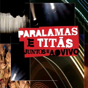 PARALAMAS DO SUCESSO, TITAS / JUNTOS AO VIVO - Slidpac
