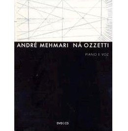 ANDRE MEHMARI & NA OZZETTI / アンドレ・メマーリ & ナー・オゼッチ / DUO PIANO & VOZ (DVD+CD)