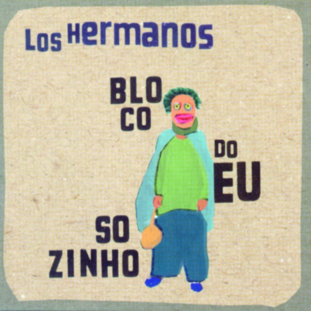 LOS HERMANOS (BRAZIL) / ロス・エルマノス / BLOCO DO EU SOZINHO