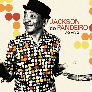JACKSON DO PANDEIRO / ジャクソン・ド・パンデイロ / AO VIVO