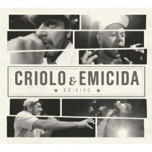 CRIOLO & EMICIDA / クリオーロ&エミシーダ / AO VIVO