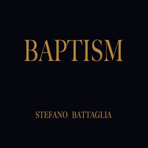 STEFANO BATTAGLIA / ステファノ・バターリア / Baptism