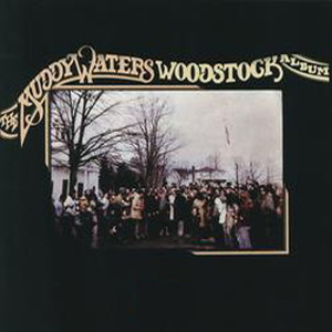 MUDDY WATERS / マディ・ウォーターズ / ウッドストック・アルバム
