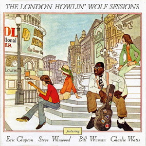 HOWLIN' WOLF / ハウリン・ウルフ / THE LONDON HOWLIN' WOLF SESSIONS / ザ・ロンドン・ハウリン・ウルフ・セッションズ